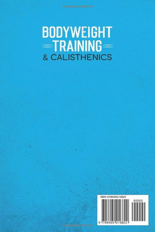 Bodyweight Training & Calisthenics: The Progressive Bodyweight Workout Book For Beginners & Beyond (Weight training & resistance workouts) - My Store
