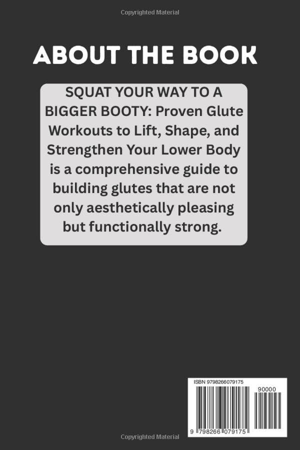 SQUAT YOUR WAY TO A BIGGER BOOTY: Proven Glute Workouts to Lift, Shape, and Strengthen Your Lower Body - My Store