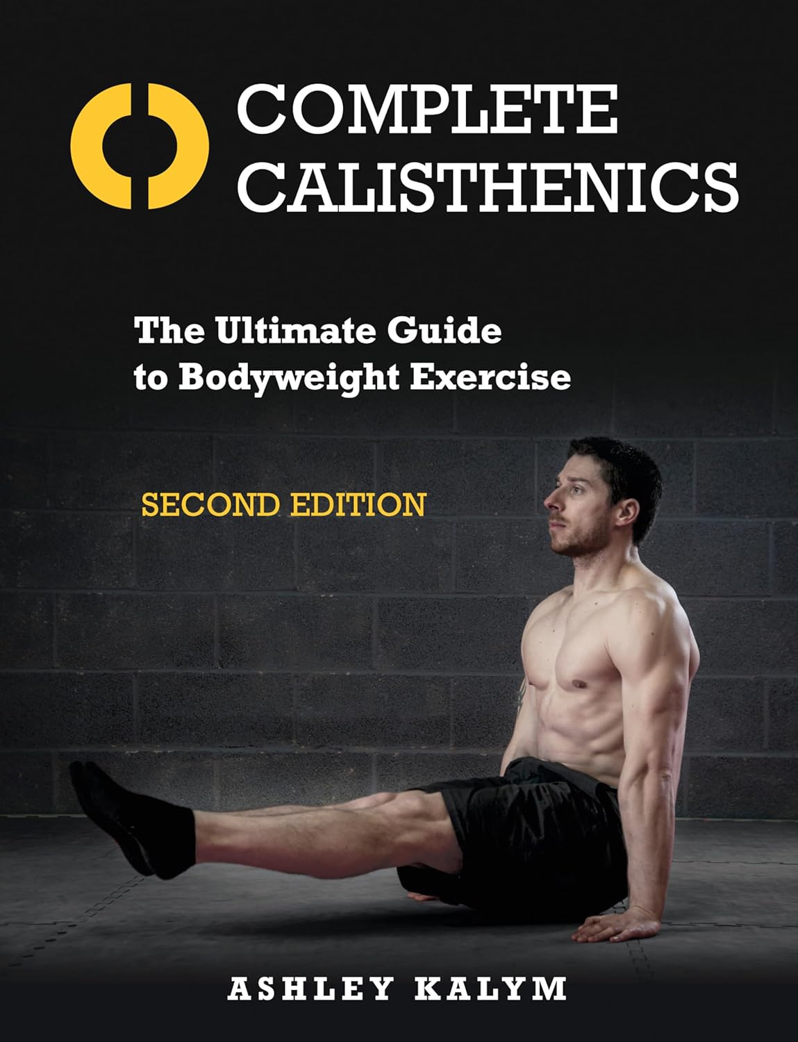 Complete Calisthenics, Second Edition: The Ultimate Guide to Bodyweight Exercise - My Store