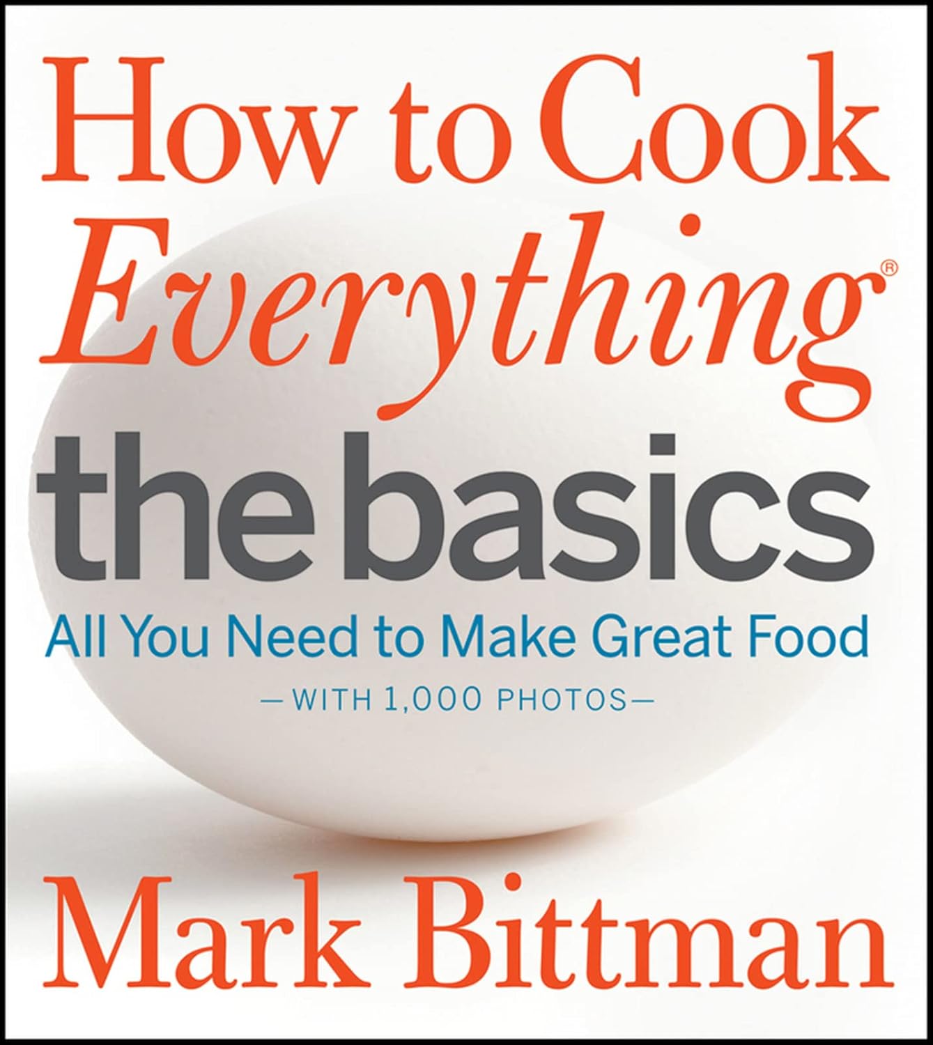 How to Cook Everything: The Basics: All You Need to Make Great Food--With 1,000 Photos: A Beginner Cookbook (How to Cook Everything Series, 2) - My Store