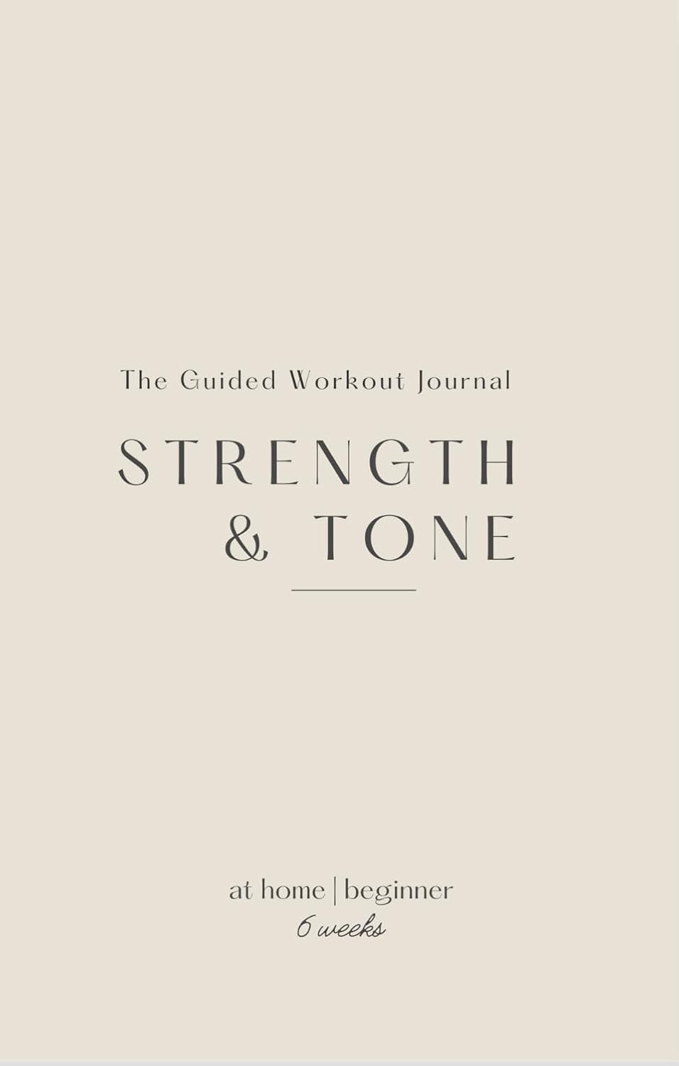 The Guided Workout Journal: Strength & Tone for Beginners: At Home Workout Program | 6 Weeks - My Store