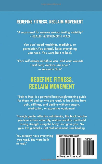 Built To Heal: A Bodyweight Training Guide to Eliminate Pain, Improve Mobility, and Rebuild Strength Naturally - My Store
