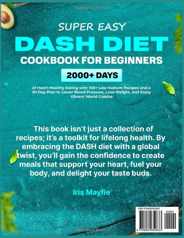 Super Easy DASH Diet Cookbook for Beginners: 2000+ Days of Heart-Healthy Eating with 100 Simple & Delicious Low-Sodium Recipes and a 30-Day Plan to ... Cuisine (Healthy Food Cookbooks Every Day) - My Store