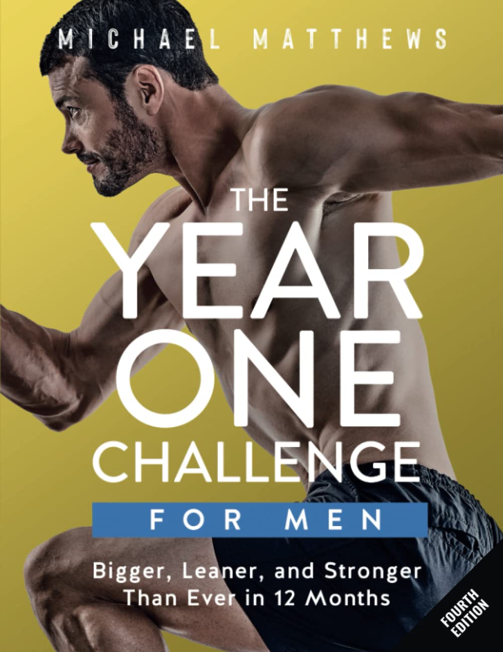 The Year One Challenge for Men: Bigger, Leaner, and Stronger Than Ever in 12 Months (The Bigger Leaner Stronger Series) - My Store
