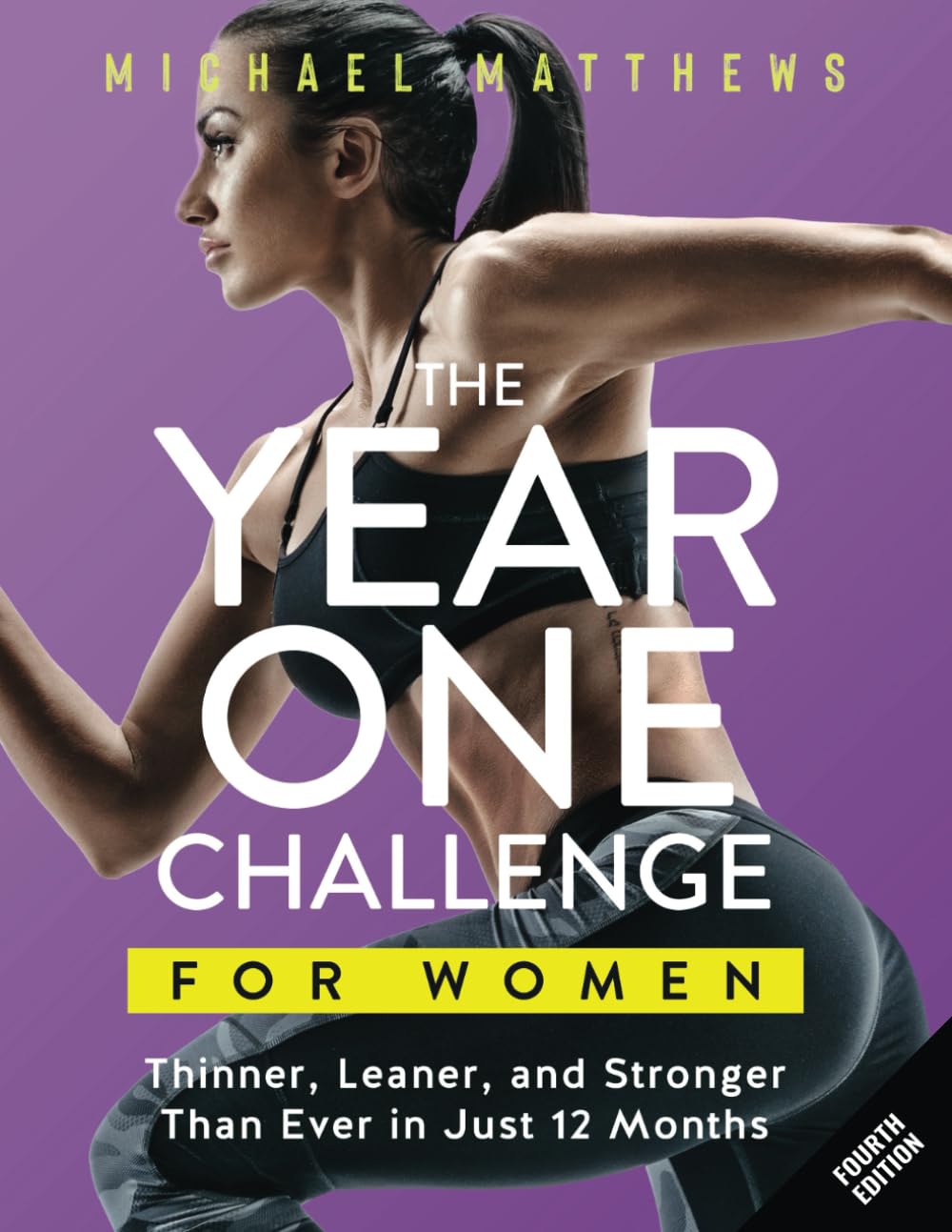 The Year One Challenge for Women: Thinner, Leaner, and Stronger Than Ever in 12 Months (The Thinner Leaner Stronger Series) - My Store