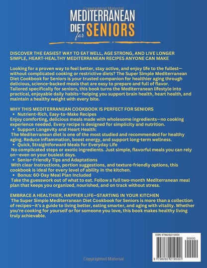 Super Simple Mediterranean Diet Cookbook for Seniors: Eat Healthy, Support Longevity & Control Weight — Your Complete Science-Backed Guide with Easy, Delicious Recipes Anyone Can Make! - My Store