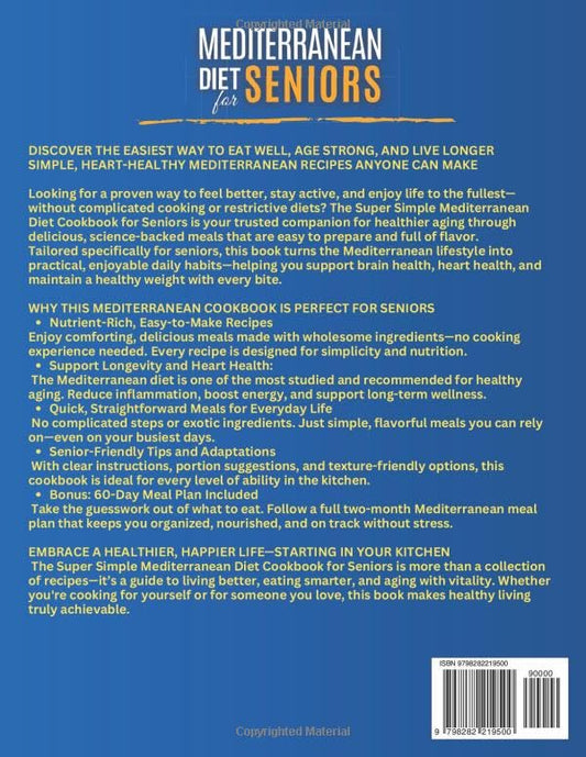 Super Simple Mediterranean Diet Cookbook for Seniors: Eat Healthy, Support Longevity & Control Weight — Your Complete Science-Backed Guide with Easy, Delicious Recipes Anyone Can Make! - My Store