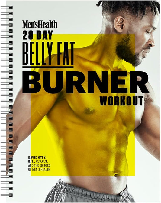 Men's Health 28-Day Belly Fat Burner Workout Planner: Medium to high-intensity compound exercises to help you burn fat and chisel your abs with a workout planner to keep you on track - My Store
