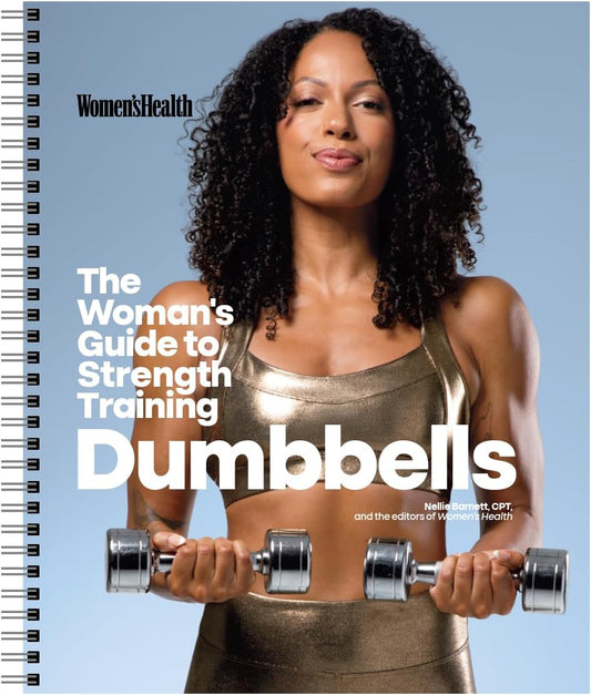 Women's Health The Woman's Guide To Strength Training: Dumbbells: Get strong arms, legs, and abs—with around 30-minute workouts you can do in your own home! - My Store