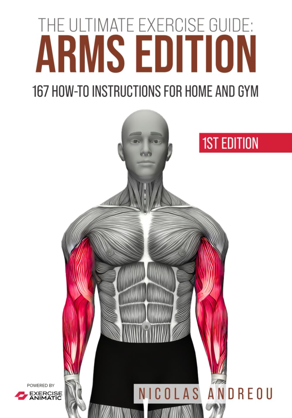 THE ULTIMATE EXERCISE GUIDE: ARMS EDITION: 167 How-to Instructions for Home and Gym (THE ULTIMATE FITNESS & WORKOUT EXERCISE GUIDE) - My Store