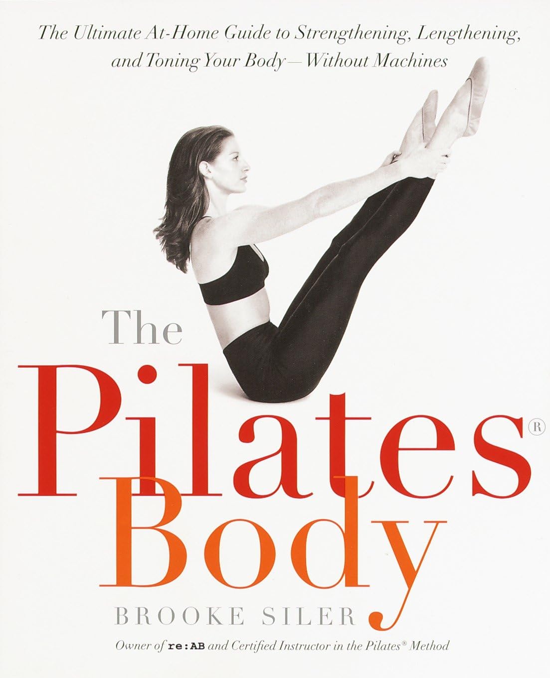 The Pilates Body: The Ultimate At-Home Guide to Strengthening, Lengthening and Toning Your Body- Without Machines - My Store