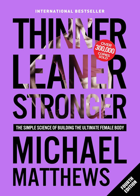 Thinner Leaner Stronger: The Simple Science of Building the Ultimate Female Body - My Store