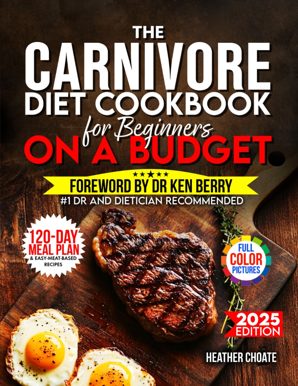 The Carnivore Diet Cookbook for Beginners on a Budget: $7/DAY 120-DAY MEAL PLAN, SMART SHOPPING & EASY MEAT-BASED RECIPES FOR WEIGHT LOSS (Carnivore Diet for Beginners on a Budget) - My Store