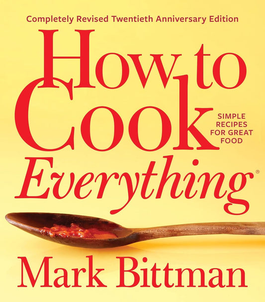 How To Cook Everything―completely Revised Twentieth Anniversary Edition: Simple Recipes for Great Food (How to Cook Everything Series, 1) - My Store