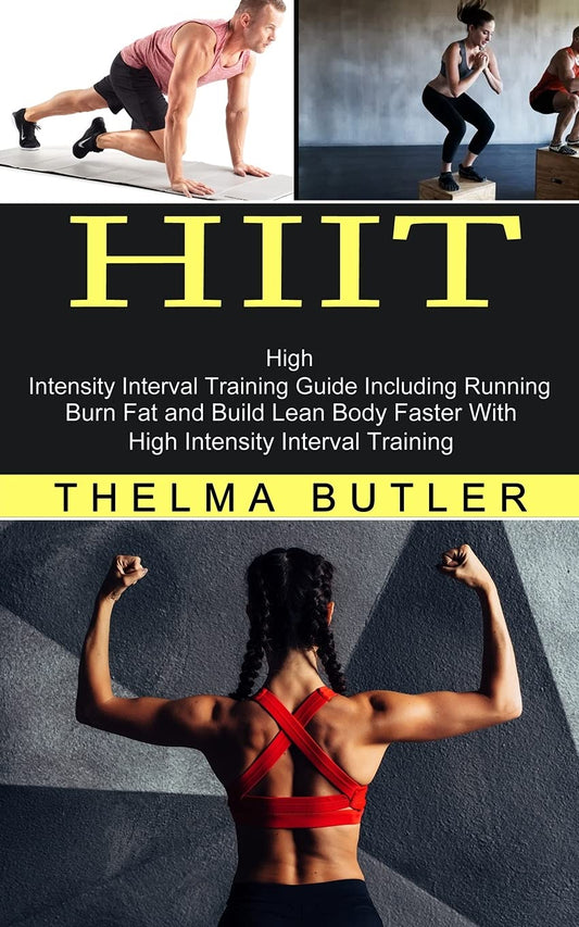 Hiit: Burn Fat and Build Lean Body Faster With High Intensity Interval Training (High Intensity Interval Training Guide Including Running) - My Store
