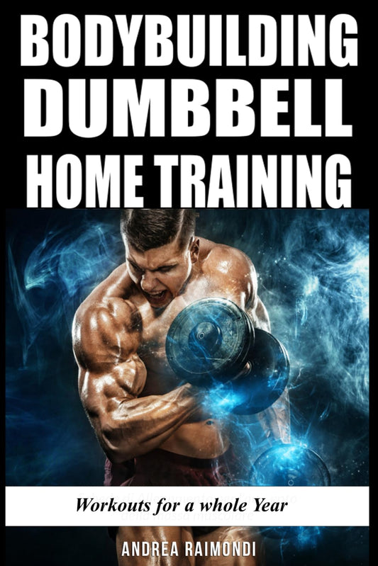 Bodybuilding Dumbbell Home Training: Workouts For A Whole Year Building Muscle and Increase Strength - My Store