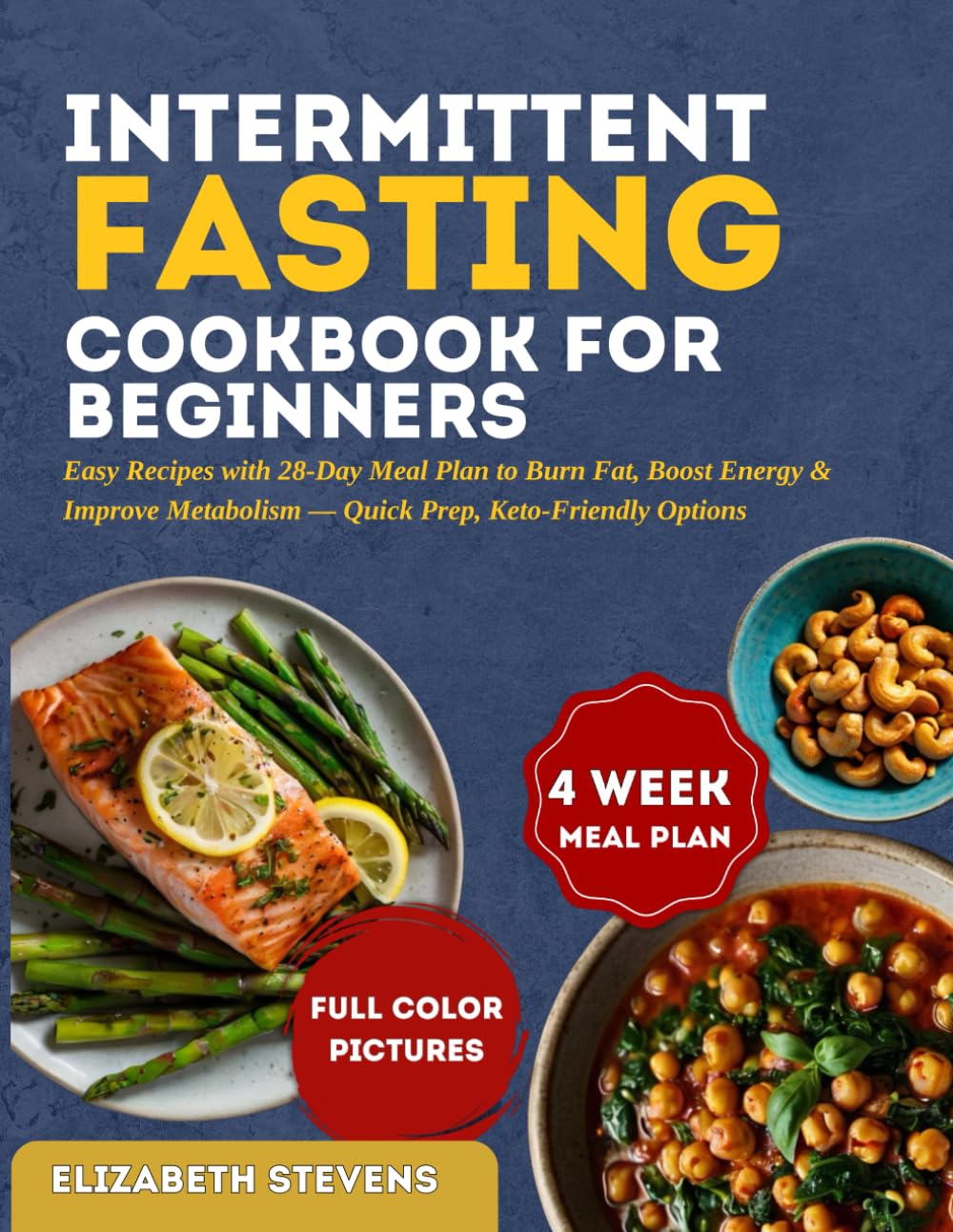 Intermittent Fasting Cookbook for Beginners: Easy Recipes with 28-Day Meal Plan to Burn Fat, Boost Energy & Improve Metabolism — Quick Prep, Keto-Friendly Options - My Store