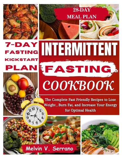 INTERMITTENT FASTING COOKBOOK: The Complete Fast Fasting Recipes to Lose Weight, Burn Fat, and Increase Your Energy for Optimal Health - My Store