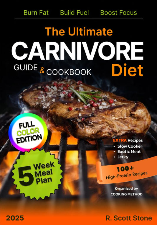 The Ultimate Carnivore Diet Guide & Cookbook: 5-Week Meal Plan with 100+ High-Protein Recipes Organized by Cooking Method - My Store