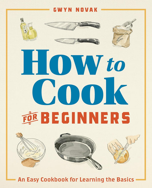 How to Cook for Beginners: An Easy Cookbook for Learning the Basics - My Store