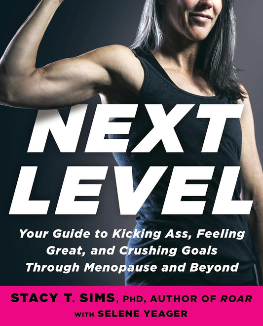 Next Level: Your Guide to Kicking Ass, Feeling Great, and Crushing Goals Through Menopause and Beyond - My Store
