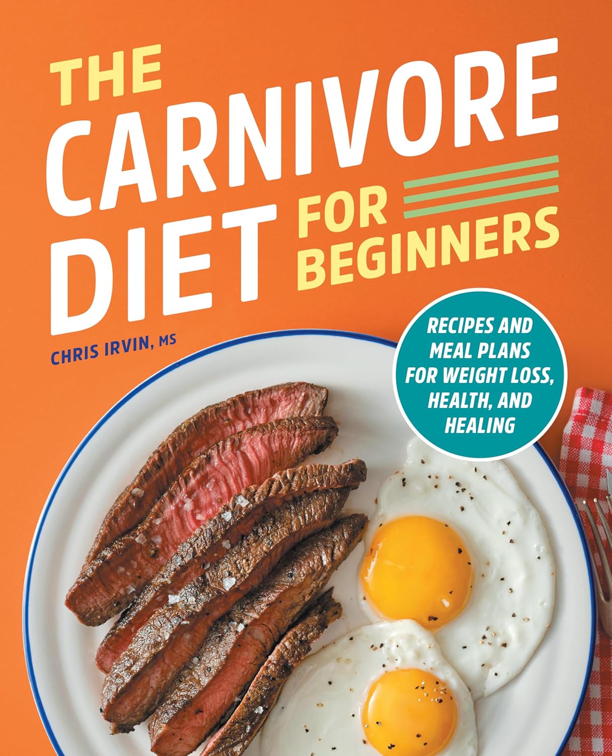 The Carnivore Diet for Beginners: Recipes and Meal Plans for Weight Loss, Health, and Healing - My Store