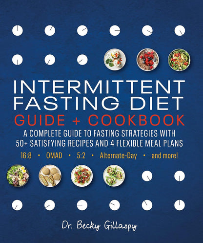 Intermittent Fasting Diet Guide and Cookbook: A Complete Guide to 16:8, OMAD, 5:2, Alternate-day, and More - My Store