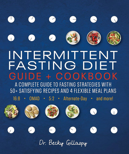 Intermittent Fasting Diet Guide and Cookbook: A Complete Guide to 16:8, OMAD, 5:2, Alternate-day, and More - My Store