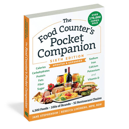 The Food Counter's Pocket Companion, Sixth Edition: Calories, Carbohydrates, Protein, Fats, Fiber, Sugar, Sodium, Iron, Calcium, Potassium, and Vitamin D―with 32 Restaurant Chains - My Store