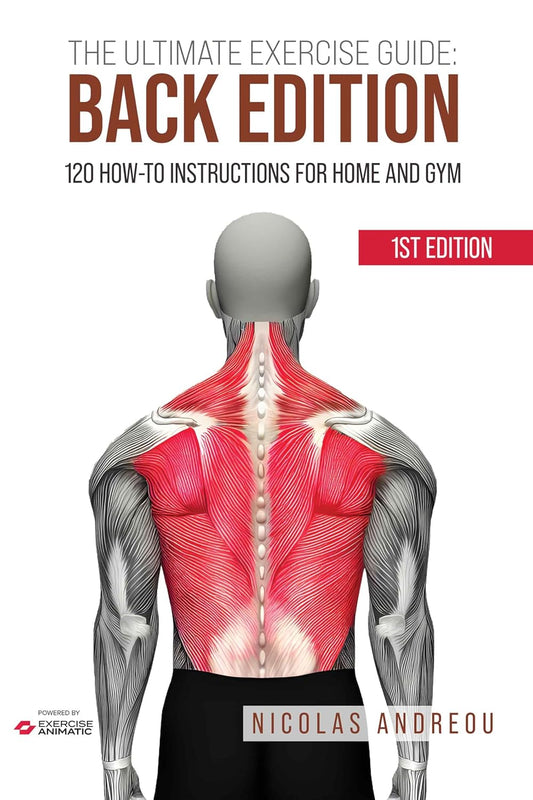 THE ULTIMATE EXERCISE GUIDE: BACK EDITION: 120 How-to Instructions for Home and Gym (THE ULTIMATE FITNESS & WORKOUT EXERCISE GUIDE) - My Store