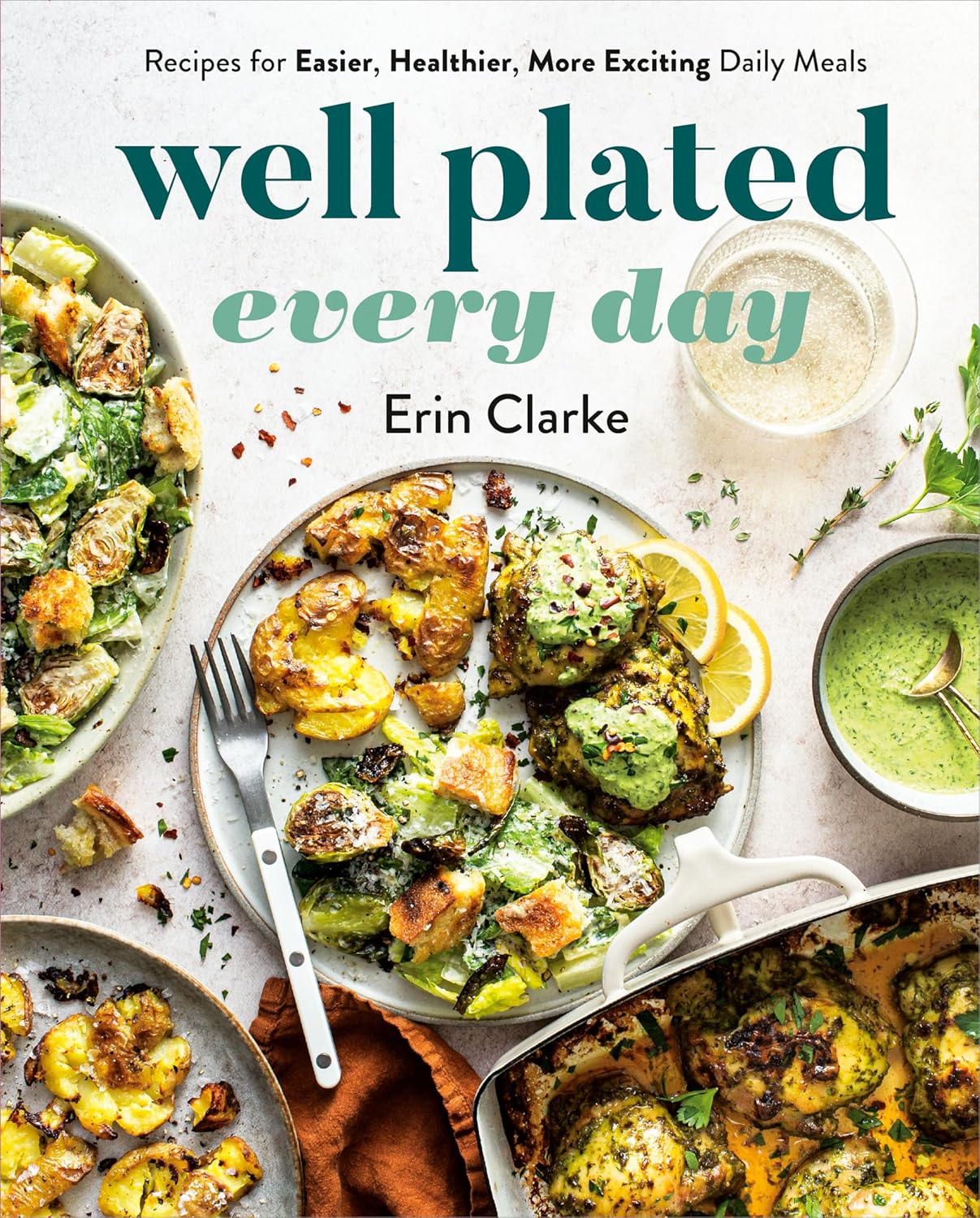 Well Plated Every Day: Recipes for Easier, Healthier, More Exciting Daily Meals: A Cookbook - My Store
