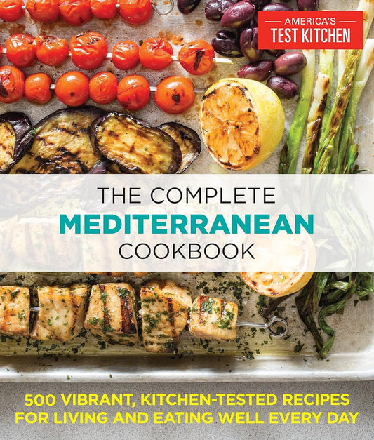 The Complete Mediterranean Cookbook: 500 Vibrant, Kitchen-Tested Recipes for Living and Eating Well Every Day (The Complete ATK Cookbook Series) - My Store