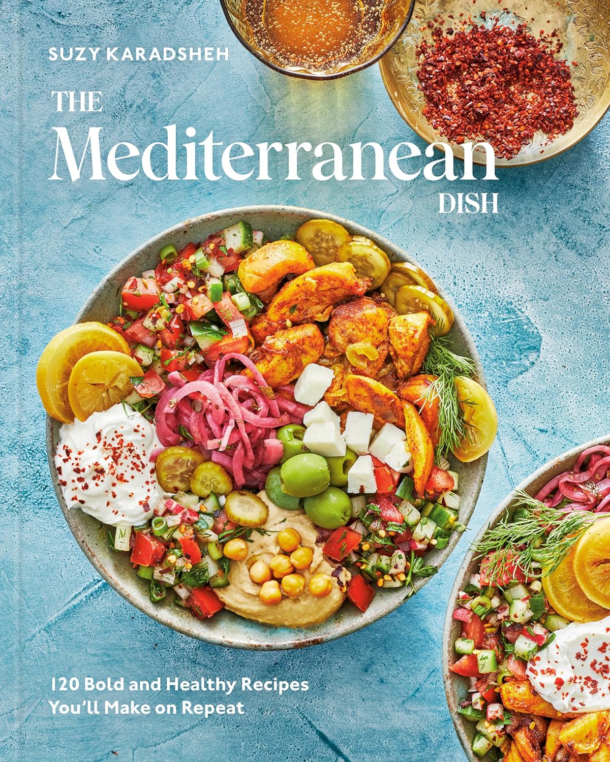 The Mediterranean Dish: 120 Bold and Healthy Recipes You'll Make on Repeat: A Mediterranean Cookbook - My Store